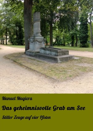 Manuel Magiera: Das geheimnisvolle Grab am See