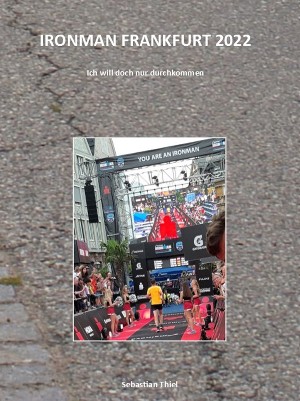 Sebastian Thiel: Ironman Frankfurt 2022