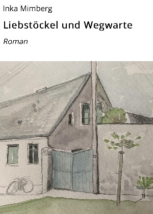Inka Mimberg: Liebstöckel und Wegwarte