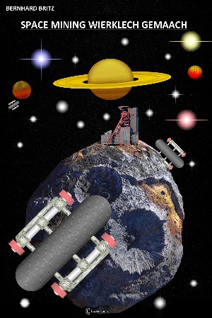 Bernhard Britz: SPACE MINING WIÈRKLECH GEMAACH
