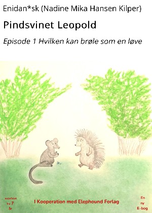Enidan*sk (Nadine Mika Hansen Kilper): Pindsvinet Leopold