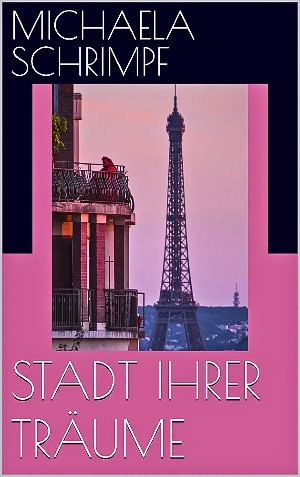 Michaela Schrimpf: Stadt ihrer Träume