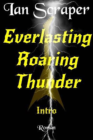 Ian Scraper: Everlasting Roaring Thunder