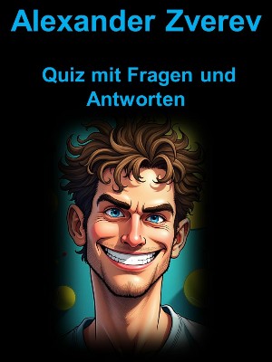 Sascha Stich: Alexander Zverev - Quiz mit Fragen und Antworten