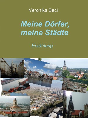 Veronika Beci: Meine Dörfer, meine Städte