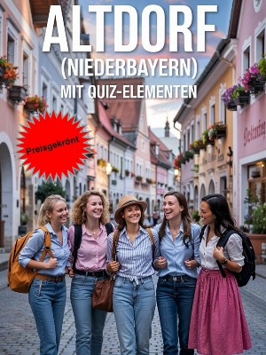 Leonie Ehrle: Altdorf (Niederbayern) Reiseführer mit Quiz-Elementen