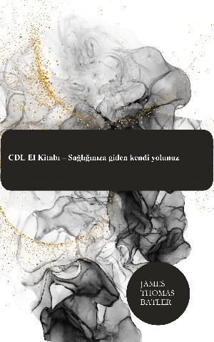 James Thomas Batler: CDL El Kitabı – Sağlığınıza giden kendi yolunuz