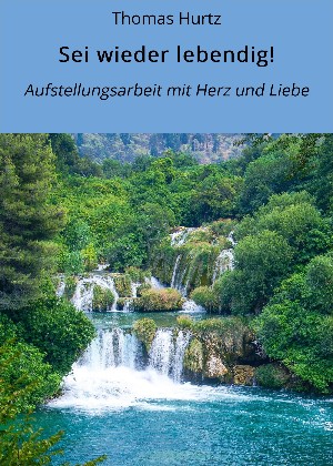 Thomas Hurtz: Sei wieder lebendig!