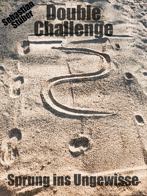 Sebastian Stüber: Double Challenge - Sprung ins Ungewisse