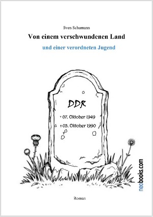 SVEN SCHUMANN: Von einem verschwundenen Land und einer verordneten Jugend