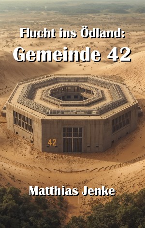 Matthias Jenke: Flucht ins Ödland: Gemeinde 42