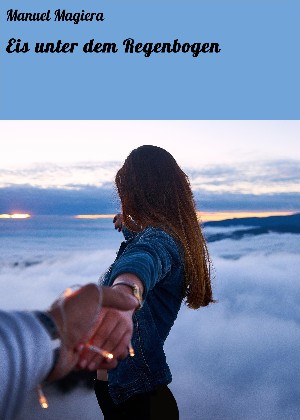Manuel Magiera: Eis unter dem Regenbogen